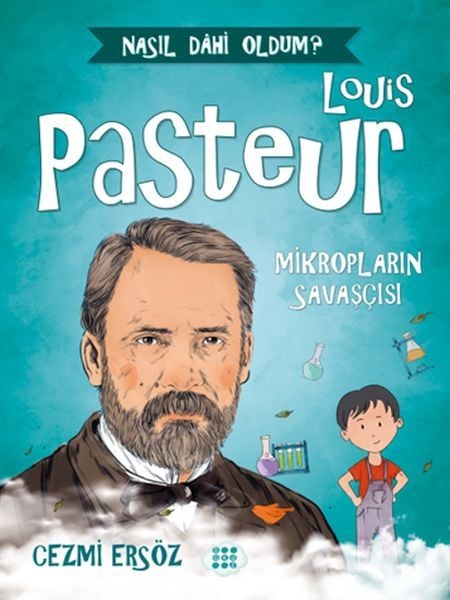Louis Pasteur Mikropların Savaşçısı CEZMİ ERSÖZ