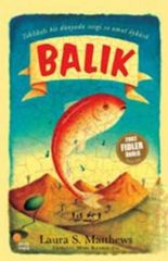 Balık Tehlikeli Bir Dünyada Sevgi ve Umut Öyküsü LAURA S. MATTHEWS