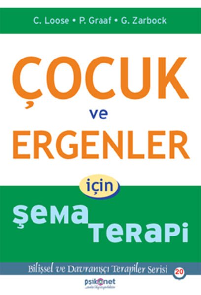 Çocuk ve Ergenler için Şema Terapi CHRİSTOF LOOSE, PETER GRAAF, GERHARD ZARBOCK