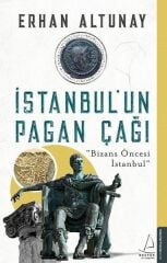İstanbul'un Pagan Çağı ERHAN ALTUNAY