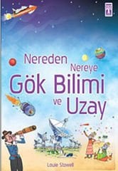Nereden Nereye Gök Bilimi ve Uzay LOUİE STOWELL