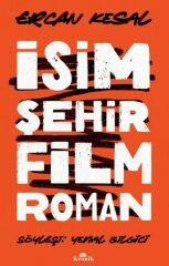 İsim Şehir Film Roman ERCAN KESAL
