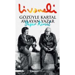 Gözüyle Kartal Avlayan Yazar Yaşar Kemal ZÜLFÜ LİVANELİ