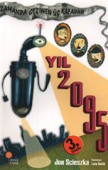 Zamanda Gezinen Üç Kafadar Yıl 2095 JON SCİESZKA