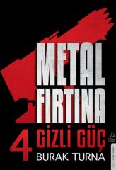 Metal Fırtına 4 Gizli Güç BURAK TURNA