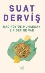 Kadıköyde Muhakkak Bir Define Var SUAT DERVİŞ