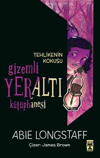 Gizemli Yeraltı Kütüphanesi 2 - Tehlikenin Kokusu ABİE LONGSTAFF