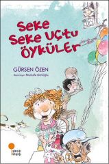 Seke Seke Uçtu Öyküler GÜRSEN ÖZEN