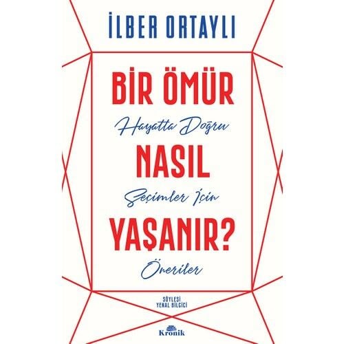 Bir Ömür Nasıl Yaşanır İLBER ORTAYLI