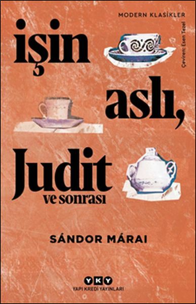 İşin Aslı, Judit ve Sonrası Modern Klasikler SÁNDOR MÁRAİ