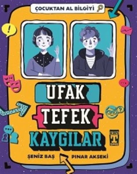 Ufak Tefek Kaygılar - Çocuktan Al Bilgiyi PINAR AKSEKİ, ŞENİZ BAŞ