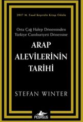 Arap Alevilerinin Tarihi Orta Çağ Halep Döneminden Türkiye Cumhuriyeti Dönemine STEFAN WİNTER