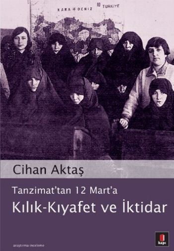 Tanzimattan 12 Marta Kılık kıyafet Ve ıktidar CİHAN AKTAŞ
