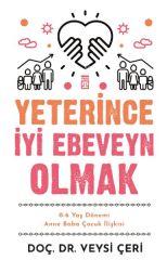 Yeterince İyi Ebeveyn Olmak VEYSİ ÇERİ