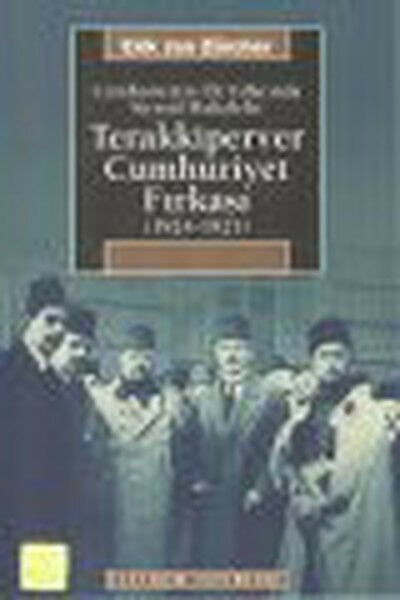Terakkiperver Cumhuriyet Fırkası 1924 1925 ERİK JAN ZÜRCHER