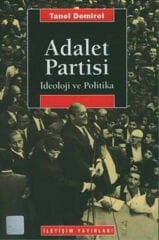 Adalet Partisi İdeoloji ve Politika TANEL DEMİREL