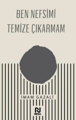 Ben Nefsimi Temize Çıkarmam İMAM GAZALİ