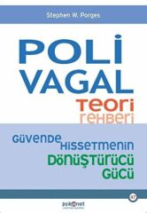 Polivagal Teori Rehberi Güvende Hissetmenin Dönüştürücü Gücü STEPHEN W. PORGES