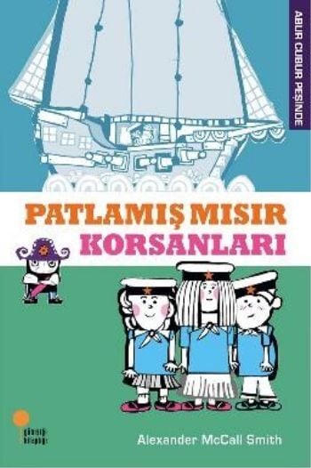 Abur Cubur Peşinde Patlamış Mısır Korsanları ALEXANDER MCCALL SMİTH