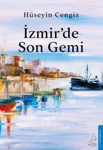 İzmirde Son Gemi HÜSEYİN CENGİZ