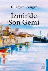 İzmirde Son Gemi HÜSEYİN CENGİZ