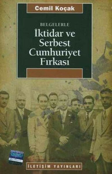 İktidar ve Serbest Cumhuriyet Fırkası CEMİL KOÇAK
