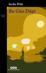 Bir Gün Düşü SERDAR RİFAT
