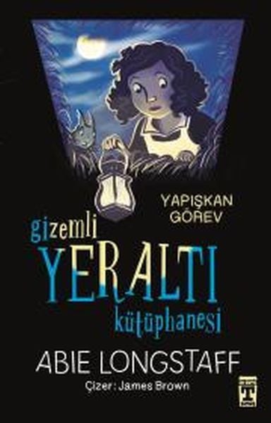 Gizemli Yeraltı Kütüphanesi 1 - Yapışkan Görev ABİE LONGSTAFF