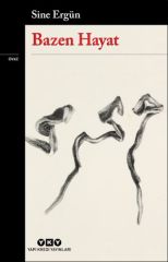 Bazen Hayat SİNE ERGÜN