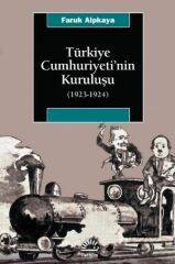 Türkiye Cumhuriyetinin Kuruluşu 1923 1924 FARUK ALPKAYA