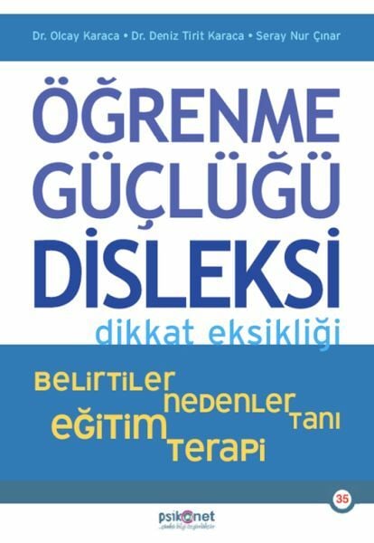 Öğrenme Güçlüğü , Disleksi OLCAY KARACA , DENİZ TİRİT KARACA , SERAY NUR ÇINAR