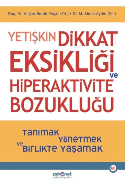 Yetişkin Dikkat Eksikliği ve Hiperaktivite Bozukluğu ALİŞAN BURAK YAŞAR, SİNAN AYDIN