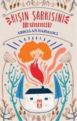 Kışın Şarkısını Kim Söyleyecek? ABDULLAH HARMANCI