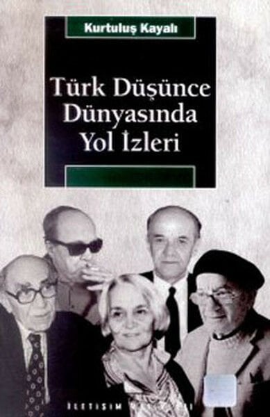 Türk Düşünce Dünyasında Yol İzleri KURTULUŞ KAYALI