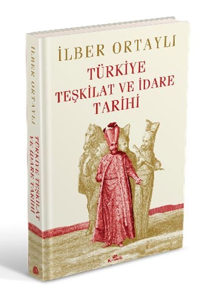 Türkiye Teşkilat ve İdare Tarihi Ciltli İLBER ORTAYLI