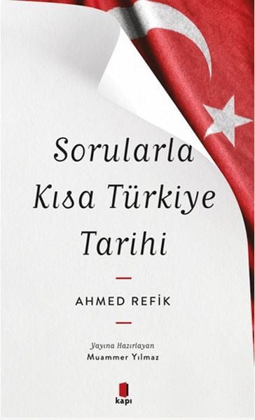 Sorularla Kısa Türkiye Tarihi AHMED REFİK