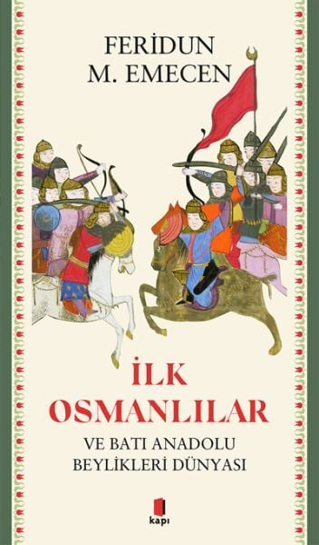 İlk Osmanlılar FERİDUN M. EMECEN
