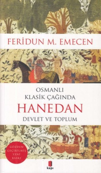 Osmanlı Klasik Çağında Hanedan Devlet ve Toplum FERİDUN M. EMECEN