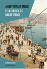 Felatun Bey ile Rakım Efendi AHMET MİTHAT EFENDİ