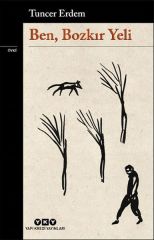 Ben, Bozkır Yeli TUNCER ERDEM
