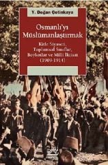 Osmanlı'yı Müslümanlaştırmak Kitle Siyaseti, Toplumsal Sınıflar, Boykotlar ve Milli İktisat 19 Y. DOĞAN ÇETİNKAYA