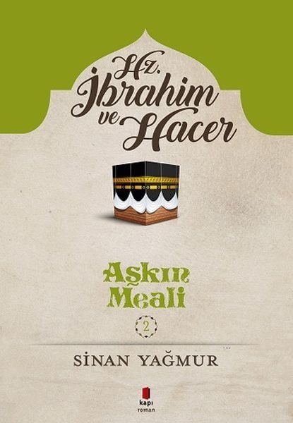 Aşkın Meali 2 Hz. İbrahim ve Hacer SİNAN YAĞMUR