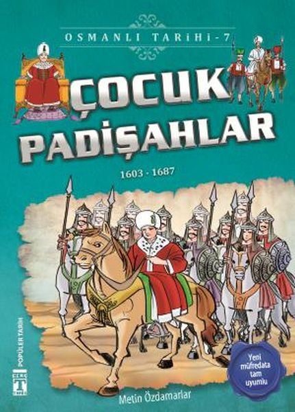 Çocuk Padişahlar - Osmanlı Tarihi 7 METİN ÖZDAMARLAR
