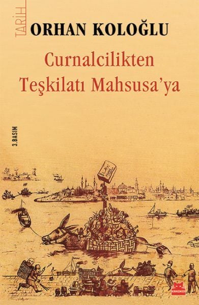 Curnalcilikten Teşkilatı Mahsusa'ya ORHAN KOLOĞLU