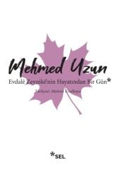 Evdale Zeynike'nin Hayatından Bir Gün MEHMED UZUN