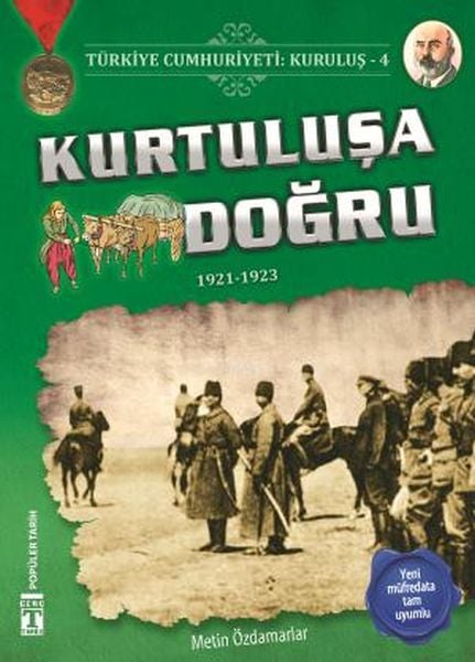 Kurtuluşa Doğru - Türkiye Cumhuriyeti Kuruluş 4 METİN ÖZDAMARLAR