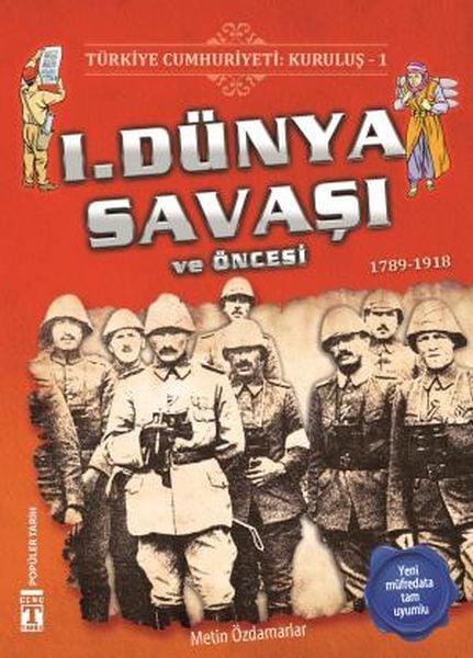 1. Dünya Savaşı ve Öncesi - Türkiye Cumhuriyeti Kuruluş 1 METİN ÖZDAMARLAR