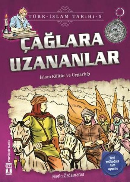 Çağlara Uzananlar - Türk İslam Tarihi 5 METİN ÖZDAMARLAR