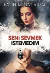 Seni Sevmek İstedim Ciltsiz FATİH MURAT ARSAL