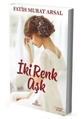 İki Renk Aşk FATİH MURAT ARSAL